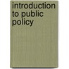 Introduction To Public Policy by Charles Wheelan