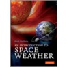 Introduction To Space Weather door Mark B. Moldwin