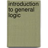 Introduction to General Logic door Emily Elizabeth Constance Jones