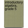 Introductory Algebra, Grade 5 by Specialty P. School Specialty Publishing