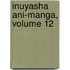 InuYasha Ani-Manga, Volume 12