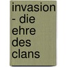 Invasion - Die Ehre des Clans door John Ringo