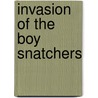 Invasion of the Boy Snatchers door Lisi Harrison