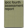 Ipcc Fourth Assessment Report door Frederic P. Miller