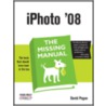 Iphoto '08 The Missing Manual by Derrick Story