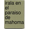 Irala En El Paraiso de Mahoma door Santiago del Puerto