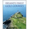 Ireland's Finest Golf Courses door John Redmond