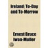 Ireland; To-Day And To-Morrow