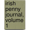 Irish Penny Journal, Volume 1 door Onbekend