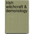 Irish Witchcraft & Demonology