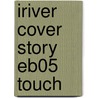 Iriver Cover Story Eb05 Touch door Onbekend