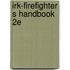 Irk-Firefighter S Handbook 2e