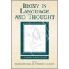 Irony in Language and Thought door Raymond W. Gibbs
