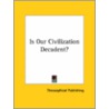 Is Our Civilization Decadent? door Onbekend