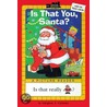 Is That You, Santa? [With 24] by Margaret A. Hartelius