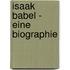 Isaak Babel - Eine Biographie