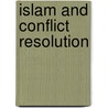 Islam And Conflict Resolution door Ralph H. Salmi