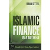Islamic Finance In A Nutshell door Mr Brian B. Kettell