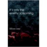 It's Only The Enemy Screaming by Christopher McEnroe