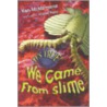It's True! We Came from Slime door Kenneth McNamara