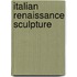 Italian Renaissance Sculpture