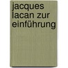 Jacques Lacan zur Einführung door Gerda Pagel