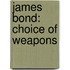 James Bond: Choice of Weapons