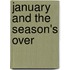 January And The Season's Over