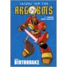 Jason & the Argobots Volume 1 by James Lucas Jones
