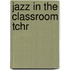 Jazz In The Classroom Tchr