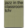 Jazz In The Classroom Tchr door E. Harvey