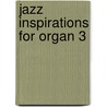 Jazz Inspirations for Organ 3 door Onbekend