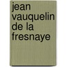 Jean Vauquelin de La Fresnaye door A.P. Lemercier