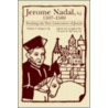 Jerome Nadal, S.J., 1507-1580 by William V. Bangert