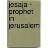 Jesaja - Prophet in Jerusalem by John Barton