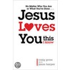 Jesus Loves You...This I Know door Jason Harper
