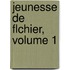 Jeunesse de Flchier, Volume 1