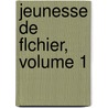 Jeunesse de Flchier, Volume 1 door Antonin Fabre