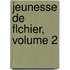 Jeunesse de Flchier, Volume 2