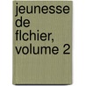 Jeunesse de Flchier, Volume 2 door Antonin Fabre