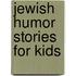 Jewish Humor Stories For Kids