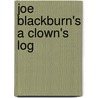 Joe Blackburn's a Clown's Log door Charles H. Day