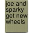 Joe and Sparky Get New Wheels