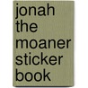 Jonah The Moaner Sticker Book door Nick Page