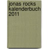 Jonas Rocks Kalenderbuch 2011 by Unknown