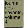 Journal Des Savants, Volume 4 door France Institut De