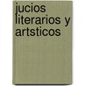 Jucios Literarios y Artsticos by Pedro Antonio de Alarcón