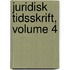 Juridisk Tidsskrift, Volume 4