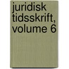Juridisk Tidsskrift, Volume 6 door Janus Lauritz Andre Kolderup-Rosenvinge