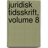 Juridisk Tidsskrift, Volume 8 door Janus Lauritz Andre Kolderup-Rosenvinge